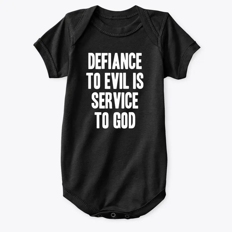 DEFIANCE TO EVIL IS SERVICE TO GOD