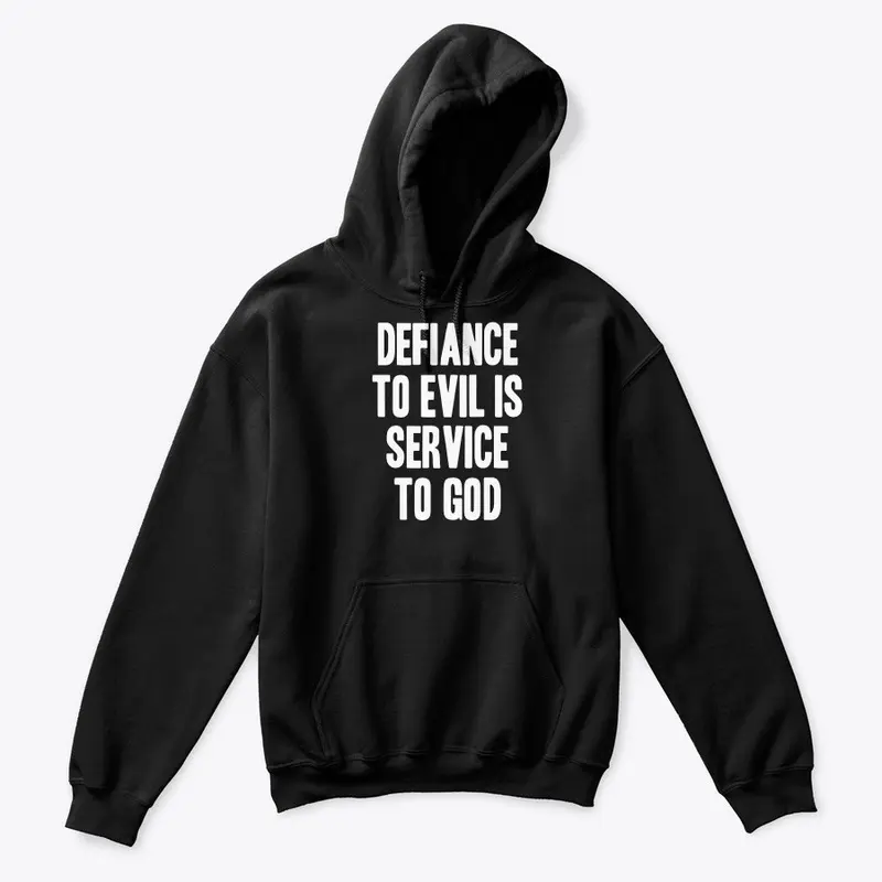 DEFIANCE TO EVIL IS SERVICE TO GOD